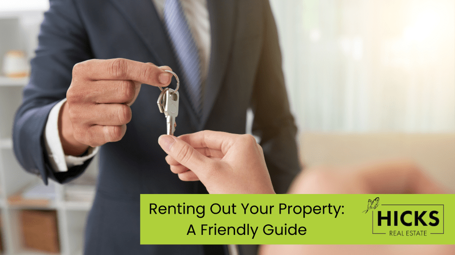 Renting Out Your Property A Friendly Guide